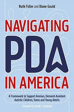 E-Book (epub) Navigating PDA in America von Ruth Fidler, Diane Gould
