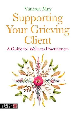 E-Book (epub) Supporting Your Grieving Client von Vanessa May