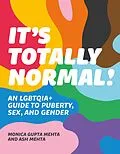 E-Book (epub) It's Totally Normal! von Monica Gupta Mehta, Asha Lily Mehta