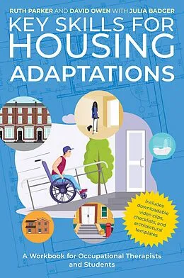 E-Book (epub) Key Skills for Housing Adaptations von Ruth Parker, Julia Badger, David Owen