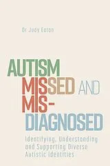 Kartonierter Einband Autism Missed and Misdiagnosed von Judy Eaton