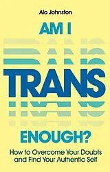 Kartonierter Einband Am I Trans Enough? von Alo Johnston