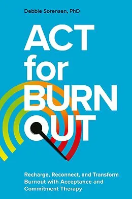E-Book (epub) ACT for Burnout von Debbie Sorensen