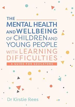 E-Book (epub) The Mental Health and Wellbeing of Children and Young People with Learning Difficulties von Kirstie Rees