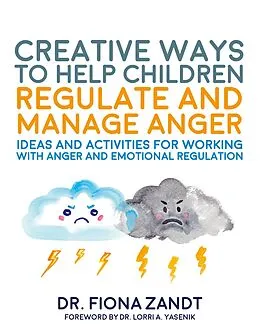 E-Book (epub) Creative Ways to Help Children Regulate and Manage Anger von Fiona Zandt