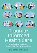 E-Book (epub) Trauma-Informed Health Care von Karen Treisman