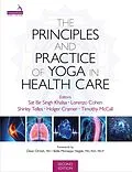 ePUB The Principles and Practice of Yoga in Health Care, Second Edition von Sat Bir Khalsa, Lorenzo Cohen, Timothy Mccall