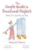 E-Book (epub) The Simple Guide to Emotional Neglect von Betsy De Thierry