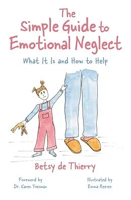 E-Book (epub) The Simple Guide to Emotional Neglect von Betsy De Thierry