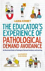 Kartonierter Einband (Kt) The Educator's Experience of Pathological Demand Avoidance von Laura Kerbey