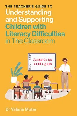 E-Book (epub) The Teacher's Guide to Understanding and Supporting Children with Literacy Difficulties In The Classroom von Valerie Muter