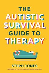 Kartonierter Einband The Autistic Survival Guide to Therapy von Steph Jones