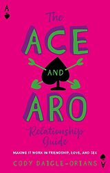 Couverture cartonnée The Ace and Aro Relationship Guide de Cody Daigle-Orians