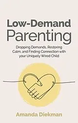 Kartonierter Einband Low-Demand Parenting von Amanda Diekman