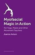 Kartonierter Einband Myofascial Magic in Action von Joanne Avison