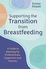 Kartonierter Einband (Kt) Supporting the Transition from Breastfeeding von Emma Pickett