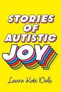 E-Book (epub) Stories of Autistic Joy von Laura Kate Dale