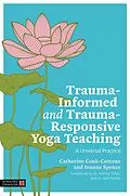 E-Book (epub) Trauma-Informed and Trauma-Responsive Yoga Teaching von Catherine Cook-Cottone, Joanne Spence
