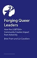 E-Book (epub) Forging Queer Leaders von Bree Fram, Elizabeth Cavallaro