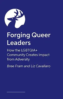 E-Book (epub) Forging Queer Leaders von Bree Fram, Elizabeth Cavallaro