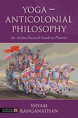 Couverture cartonnée Yoga  Anticolonial Philosophy de Shyam Ranganathan