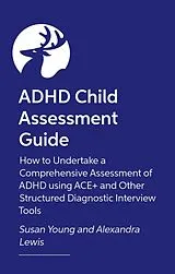Kartonierter Einband (Kt) How to Assess and Diagnose ADHD in Children and Teenagers von Susan Young, Alexandra Lewis