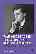 E-Book (epub) War and Peace in the Worlds of Rudolf H. Sauter von Jeffrey S. Reznick
