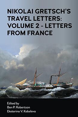eBook (epub) Nikolai Gretsch's Travel Letters: Volume 2 - Letters from France de Nikolai Gretsch
