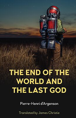 eBook (pdf) The End of the World and the Last God de Pierre-Henri D'Argenson