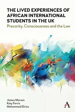 E-Book (pdf) The Lived Experiences of African International Students in the UK von James Marson, Katy Ferris, Mohammed Dirisu