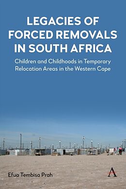 Livre Relié Legacies of Forced Removals in South Africa de Efua Tembisa Prah