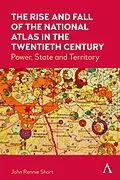 E-Book (epub) The Rise and Fall of the National Atlas in the Twentieth Century von John Rennie Short