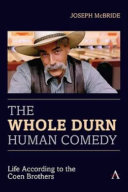 E-Book (pdf) The Whole Durn Human Comedy: Life According to the Coen Brothers von Joseph McBride