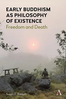 E-Book (pdf) Early Buddhism as Philosophy of Existence von Susan E. Babbitt