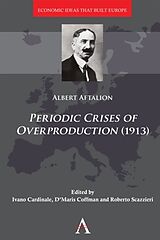 Livre Relié Periodic Crises of Overproduction (1913) de Albert Aftalion