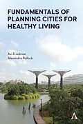 E-Book (epub) Fundamentals of Planning Cities for Healthy Living von Avi Friedman, Alexandra Pollock