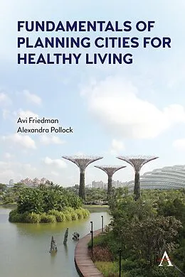 E-Book (epub) Fundamentals of Planning Cities for Healthy Living von Avi Friedman, Alexandra Pollock