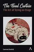 E-Book (pdf) The Final Curtain: The Art of Dying on Stage von Laurence Senelick