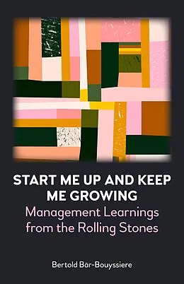 E-Book (epub) Start Me Up and Keep Me Growing von Bertold Bär-Bouyssiere