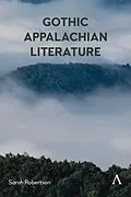 E-Book (epub) Gothic Appalachian Literature von Sarah Robertson