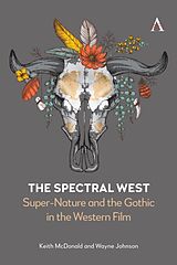 Livre Relié The Spectral West de Keith Mcdonald, Wayne Johnson