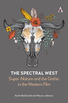 Livre Relié The Spectral West de Keith Mcdonald, Wayne Johnson