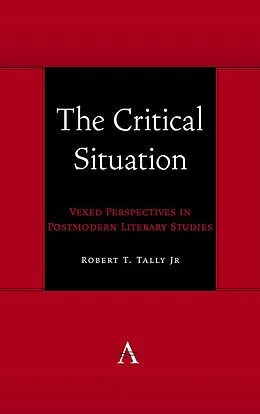 E-Book (epub) The Critical Situation von Robert T. Tally Jr