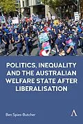 E-Book (epub) Politics, Inequality and the Australian Welfare State After Liberalisation von Ben Spies-Butcher