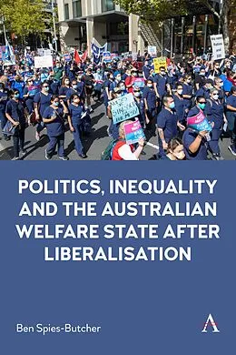 E-Book (epub) Politics, Inequality and the Australian Welfare State After Liberalisation von Ben Spies-Butcher