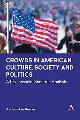 E-Book (epub) Crowds in American Culture, Society and Politics von Arthur Asa Berger