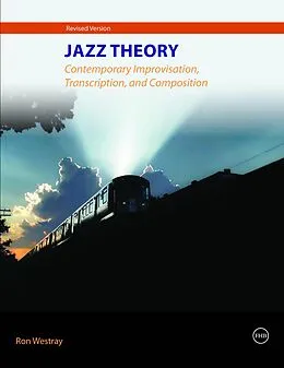 E-Book (epub) Jazz Theory - Contemporary Improvisation, Transcription and Composition von Ron Westray