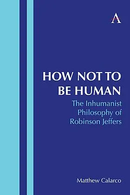 E-Book (epub) How Not to Be Human von Matthew Calarco