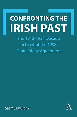 Livre Relié Confronting the Irish Past de Séamus Murphy