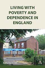 Livre Relié Living with Poverty and Dependence in England de Katherine Smith